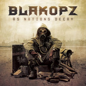 Blakopz – As Nations Decay