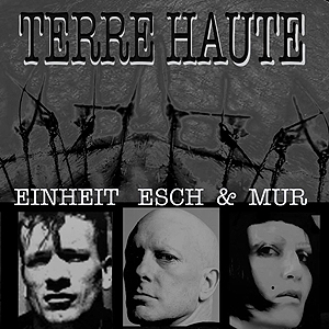 Einheit, Esch & Mur - Terre Haute