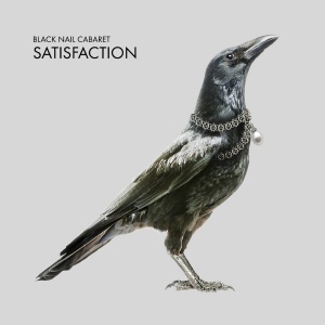 Black Nail Cabaret - Satisfaction