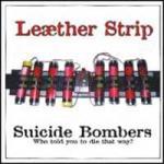 Leaether Strip - Suicide Bombers (Limited MCD)