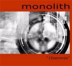 Monolith - 15 Seconds (CD)