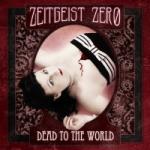 Zeitgeist Zero - Dead to the World (CD Digipak)