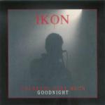 Ikon - Thank You Very Much, Goodnight [Australian Import]
