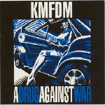 KMFDM - A Drug Against War (MCD)