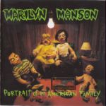 Marilyn Manson - Portrait Of an American Family 