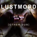 Lustmord - [Other Dub] (EP)