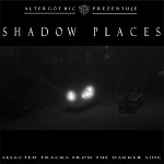 Various Artists - Shadow Places: Selected Tracks From The Darker Side (CD)