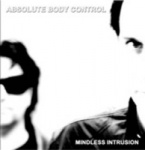 Absolute Body Control - Mindless Intrusion (Limited LP Vinyl)