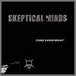 Skeptical Minds - First Experiment
