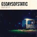 65daysofstatic - Heavy Sky 