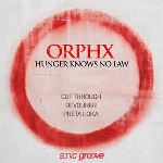 Orphx - Hunger Knows No Law  (Vinyl EP)