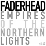 Faderhead - Empires Of The Northern Lights v2​.​42 (CD)
