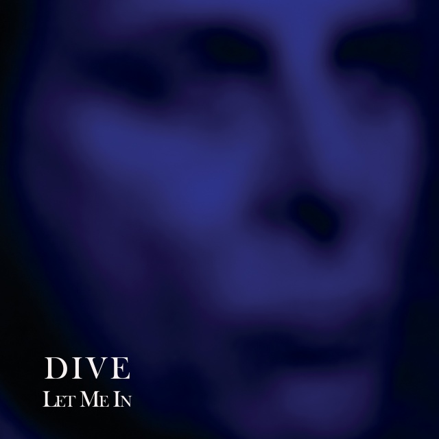 Dive - Let Me In (
