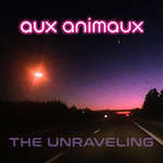 Aux Animaux - The Unraveling  (CDS download)