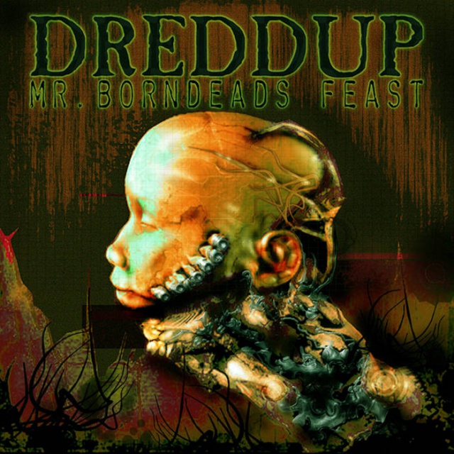 dreDDup - Mr Borndeads Feast