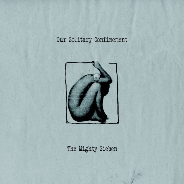 Sieben - Our Solitary Confinement 