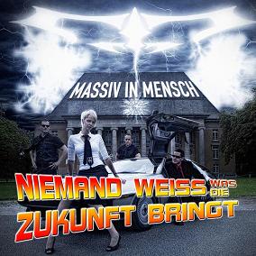 Massiv in Mensch - Niemand Weiss, Was Die Zukunft Bringt