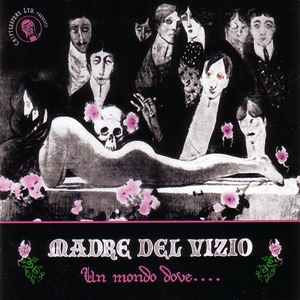 Madre del Vizio ‎- Un Mondo Dove...