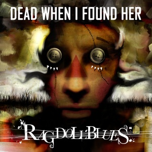 Dead When I Found Her - Rag Doll Blues